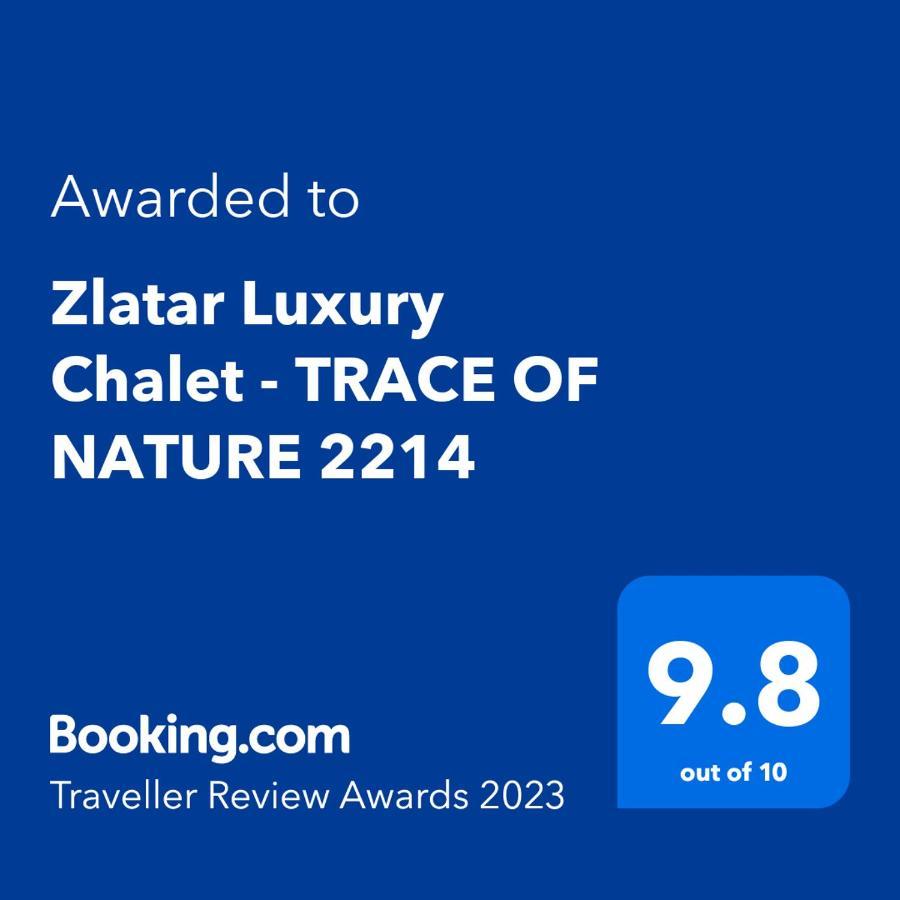 Zlatar Luxury Chalet - Trace Of Nature 2214 Nova Varos Ngoại thất bức ảnh